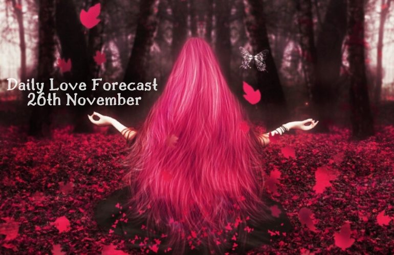 daily love forecast 26th November