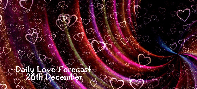 daily love forecast 26th december