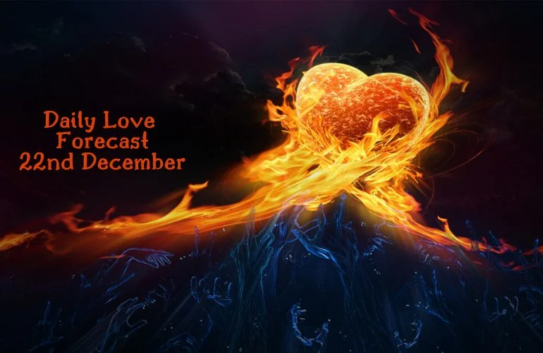 daily love forecast 22nd december