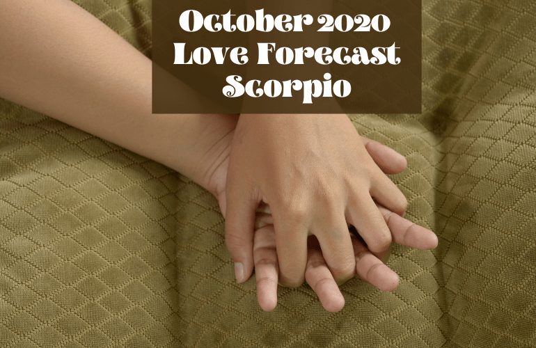 Scorpio october 2020 love horoscope