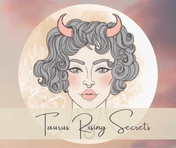 taurus rising secrets
